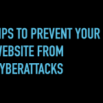 Tips to Prevent Your Website from Cyberattacks