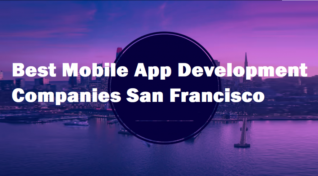 best mobile app development companies san francisco