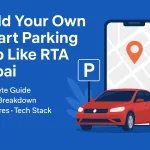 Build Your Own Smart Parking App Like RTA Dubai