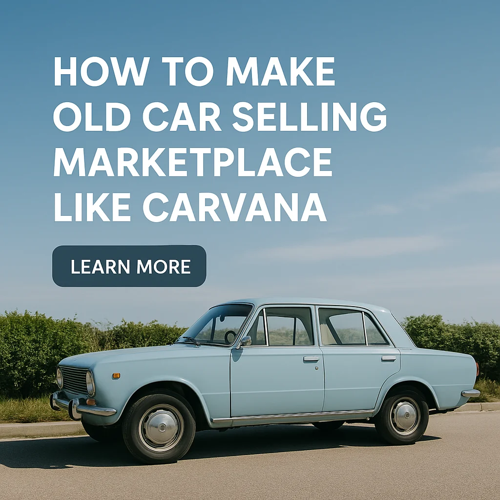 Building a Used Car Marketplace Like Carvana from Scratch